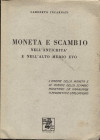 INCARNATI  L. -  Moneta e scambio nell’antichità e nell’alto medioevo. Roma, 1953.  Pp. 254. Ril. ed buono stato molto raro. Importante lavoro.