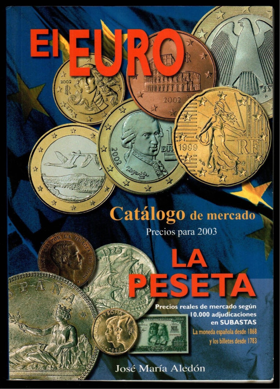 EL EURO. J.M. Aledón. 2003. Valencia. Catálogo de Mercado. La peseta desde 1868 ...