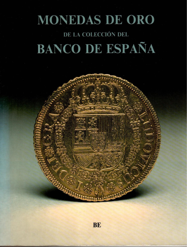 MONEDAS DE ORO DE LA COLECCIÓN DE BANCO DE ESPAÑA. Coautor de Teresa Tortella, A...