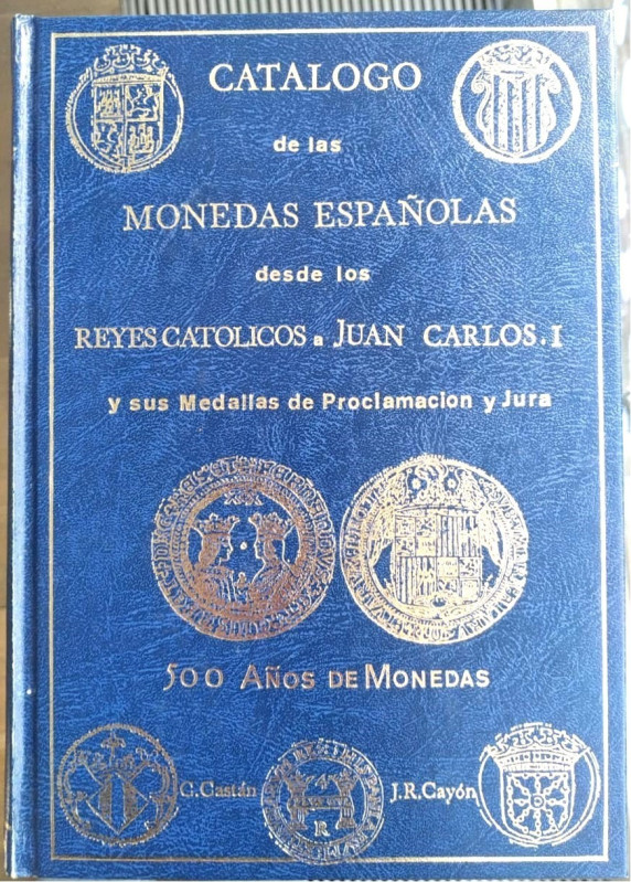 CATÁLOGO DE LAS MONEDAS ESPAÑOLAS DESDE LOS REYES CATÓLICOS A JUAN CARLOS I y su...