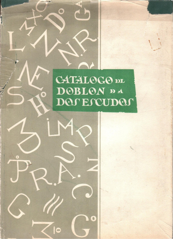 CATÁLOGO DEL DOBLÓN DE DOS ESCUDOS. J. Yriarte y L. López-Chaves. Madrid. 1964. ...