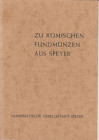 EHREND Helfried. Zu Romischen Fundmunzen aus Speyer. Speyer, 1971 Brossura, pp. 24, ill.