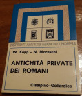 KOPP W. - Antichità private dei Romani. Milano, 1986. pp. 181, ril edit, ill. nel testo b/n, Formato 10.5 cm x 15 cm. Ottimo stato.