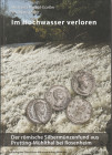 KOSTIAL-GURTLER Michaela & AGER Wolfgang. Der Romischen Silbermunzenfund aus Prutting-Muhlthal bei Rosenheim. Munchen, 2013 Cartonato, pp. 128, ill.