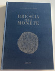 Mainetti Gambera E. Brescia nelle monete. Brescia, 1991.
Cartonato editoriale, pp. 232, catalogo delle monete con grado di
rarità, numerosi ingrandime...