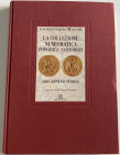 Mangieri Giuseppe Libero, La collezione numismatica
Pomarici-Santomasi. 2500 anni di storia, Edizioni Scientifiche
Italiane, Napoli 1996, pp. XVIII, 2...