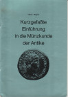 MEYER Hans. Kurzgefasste Einfuhrung in die Munzkunde der Antike. Berlin, 1970 Brossura, pp. 48, ill.