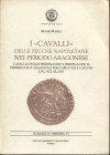 RASILE M. - I < Cavalli> delle zecche napoletane nel periodo aragonese; cavalli coniati Ferdinando I, Ferdinando II, Federico III d'Aragona e per Carl...