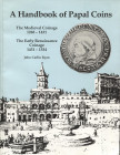 RYAN J.C. - A hanbook of Papal coins ; The medieval coinage 1258 - 1431. The early renaissance coinage 1431 - 1534. Washington 1989.pp. 81, tavv. 7 + ...