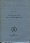 TRAVAINI L. - La monetazione normanna. Roma, 1995. pp. viii - 487, tavv. 23 + ill. nel testo. ril ed ottimo stato, importante opera di riferimento.