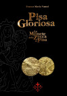 VANNI FRANCA M . - Pisa gloriosa. Le monete della zecca di Pisa. Fornacete di Calcinaia, 2010. pp. 359, tavv e ill nel testo a colori e b\n . Ril ed. ...