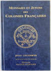Numismatische Literatur
Mittelalter und Neuzeit
LECOMPTE, JEAN
Monnaies et Jetons des Colonies Francaises. Monaco 2000. Hardcover. II
