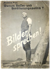 Literatur
Drittes Reich, 1933-1945
MAU, FRIEDRICH. Warum Rassen- und Bevölkerungspolitik? Bilder sprechen! Schriftenreihe des Rassenpolitischen Amte...