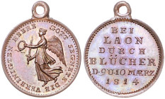 Napoleonische Befreiungskriege. 
Bronzemedaille 1814 (v. Loos) Laon. Sommer&nbsp;165/42. mit Öse 15,3&nbsp;mm, 1,57&nbsp;g. . 

PP