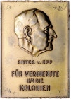 Vergoldete, einseitige Bronzeplakette o.J. (v. Ruckteschell) auf Franz Ritter von Epp für seine Verdienste um die Kolonien. fleckig, mehrere Rf., Kr.,...