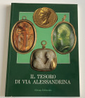 AA.VV. Il Tesoro di Via Alessandrina. Silvana Editoriale 1990. Softcover, pp. 115, ill. in b/w and colors. Vey good condition.