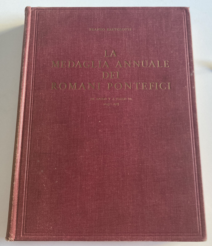 Bartolotti F. La Medaglia Annuale dei Romani Pontefici da Paolo V a Paolo VI (16...