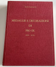 Bartolotti F. - Medaglie e Decorazioni di Pio IX (1846-1878). Rimini 1988. Cloth with gilt title on spine and cover, pp. 439, ill. in b/w. Good condit...