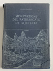 Bernardi G. Monetazione del Patriarcato di Aquileia. Trieste 1975. Hardcover with gilt title on spine, dust jacket, pp. 208, ill. in b/w. Traces of hu...