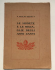 Berni G. Le Monete e le Medaglie degli Anni Santi. Napoli 1925. Softcover, pp. 85, ill. in b/w. Good condition.