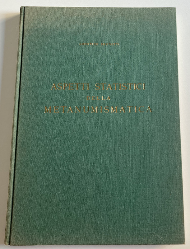 Brunetti L. Aspetti Statistici della Metanumismatica. Roma 1963. Cloth with gilt...