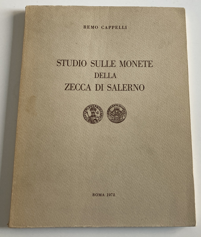 Cappelli R. Studio sulle Monete della Zecca di Salerno. Roma 1972. Softcover, pp...