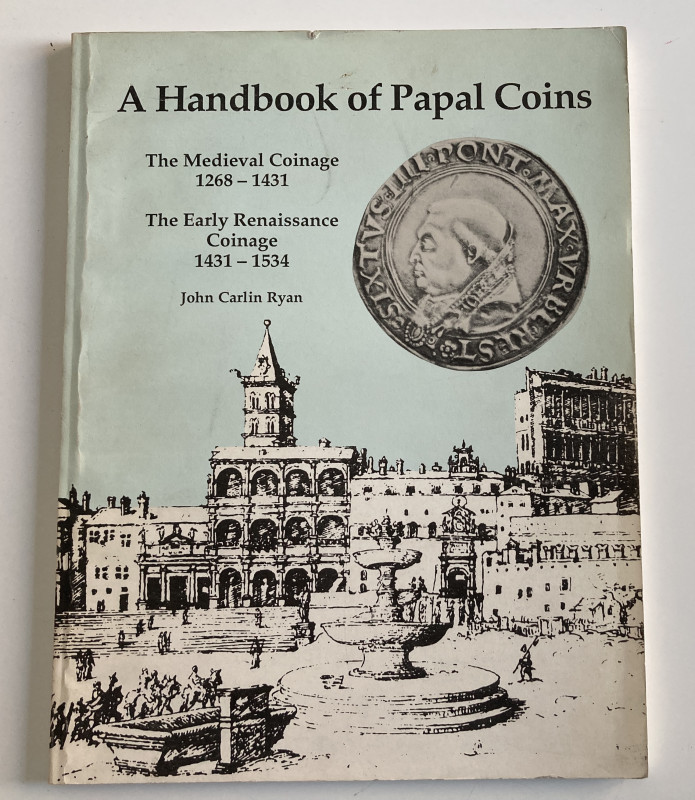 Carlin Ryan J. A Handbook of Papal Coins The Medieval Coinage 1268-1431. The Ear...
