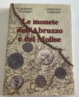 D'Andrea A. Andreani C. Le Monete dell' Abruzzo e del Molise. Media 2007. Hardcover with gilt title on spine, dust jacket, pp. 446, b/w illustration, ...