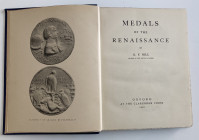 Hill G.F. Medals of the Renaissance. Oxford 1920. Cloth with gilt title on spine, pp. 204, XXX b/w plates. Plate XXIX detached. Good condition.