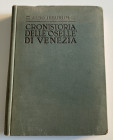 Jesurum A. Cronistoria delle Oselle di Venezia .Venezia 1912. Cloth with gilt title on spine and cover, pp. 351, b/w illustrations. Missing frontespic...
