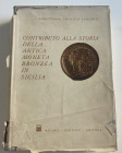 Langher S.C. Contributo alla Storia della Antica Moneta Bronzea in Sicilia. Varese 1964. Cloth with gilt title on spine, dust jacket, pp. 406, Ill. co...