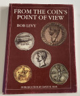 Levy B. From the Coins Point of View. Wisconsin 1993. Cloth With gilt title on spine dust jacket, pp. 178, b/w illustrations. Good condition.