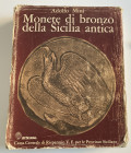 Minì A. Monete di Bronzo della Sicilia Antica. Minì 1979. Cloth with title on spine and cover, dust jacket, pp. 505, b/w illustrations. Worn dust jack...