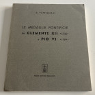 Patrignani A. Le Medaglie Pontificie da Clemente XII 1730 a Pio VI 1799. Forni Editore 1967. Softcover, pp. 218. Good condition.