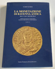 Ranieri E. La Monetazione di Ravenna Antica dal V all' VIII Secolo. Impero Romano e Bizantino, Regno Ostrogoto e Longobardo. Bologna 2006. Cloth with ...