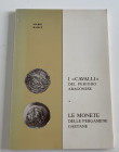 Rasile M. I Cavalli del periodo Aragonese – Le Monete delle Pergamene Gaetane. Gaeta 1980. Softcover, pp. 102, b/w illustrations. Very good condition....