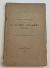 Ravel O. Notes Techniques pour Reconnaitre les Monnaies Grecques Fausses. Paris 1933. Softcover, pp. 42, V b/w plates. Good condition.