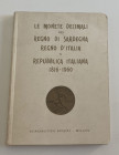 Secchi Marconetti C. Le Monete Decimali del Regno di Sardegna, Regno d'Italia e Repubblica Italiana 1816-1960. Milano 1961. Softcover, pp. 158, b/w il...