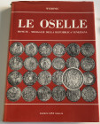 Werdnig G. Le Oselle Monete, Medaglie della Repubblica di Venezia. Trieste 1983. Cloth with gilt title on spine and cover, dust jacket, pp. 243, b/w i...