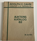 Cahn A.E. Auktions Katalog No. 82. I Bedeutende Sammlung von Orden und Ehrenzeichen. II Sammlung von Munzen des Mittelalters, von Munzen, Medaillen un...