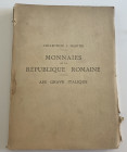 Ratto R. Collection Joseph Martini de New York. Monnaies de la Republique Romaine. Aes Grave et ses Reduction, Serie Romano-Campanienne. La Guerre Soc...