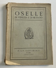Santamaria P.&P. Oselle di Venezia e di Murano. Roma 04 Gennaio 1939. Softcover, pp. 44, lots 442, XII b/w plates. With prices realized list. Cover de...