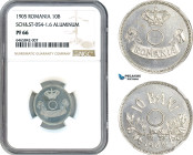 Romania, Carol I, Pattern 10 Bani 1905, Brussels mint, Aluminium, No center hole, coin rotation, Schäffer/Stambuliu 054-1.6, NGC PF66, Rare!