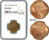 Spain, Alfonso XII, 5 Centimos 1877 OM, Barcelona Mint, KM# 674, NGC MS66RB, Top Pop! Single finest graded!