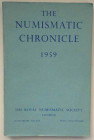 AA.VV. The Numismatic Chronicle the Royal Numismatic Society. London 1959, Sixth Series, vol. XIXI. Softcover. pp. 250-xv-11-27, ill. in b/w, pl. XIX ...