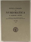 AA.VV. Rivista Italiana di Numismatica e Scienze Affini fondata da Solone Ambrosoli nel 1888 edita dalla Società Numismatica Italiana in Milano. Vol. ...