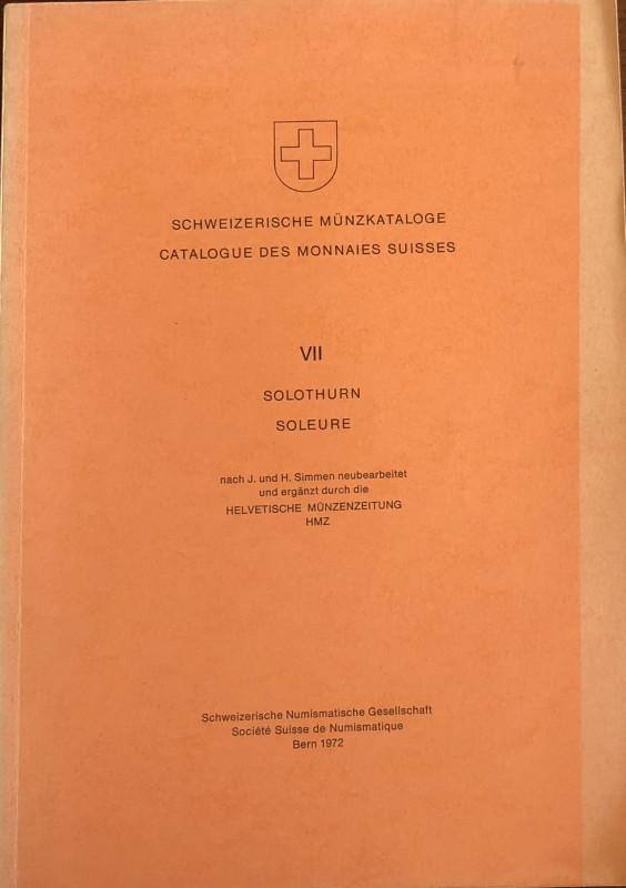 AA.VV. Catalogue des Monnaies Suisses. VII. Solothurn Soleure. Bern 1972. Brossu...