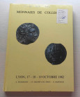Poinsignon A. Baudey J.C. Pesce M. Barthold R. Monnaies de Collection. Lyon 17-18-19 Octobre 1982. Cartonato ed. pp. 253, lotti 1900, ill. in b/n. Buo...