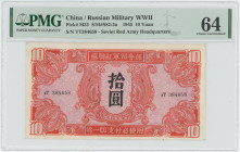 China 10 Yuan 1945 PMG 64 Choice UNC
P# M33, N# 296532; # вТ 384658; Soviet Red Army