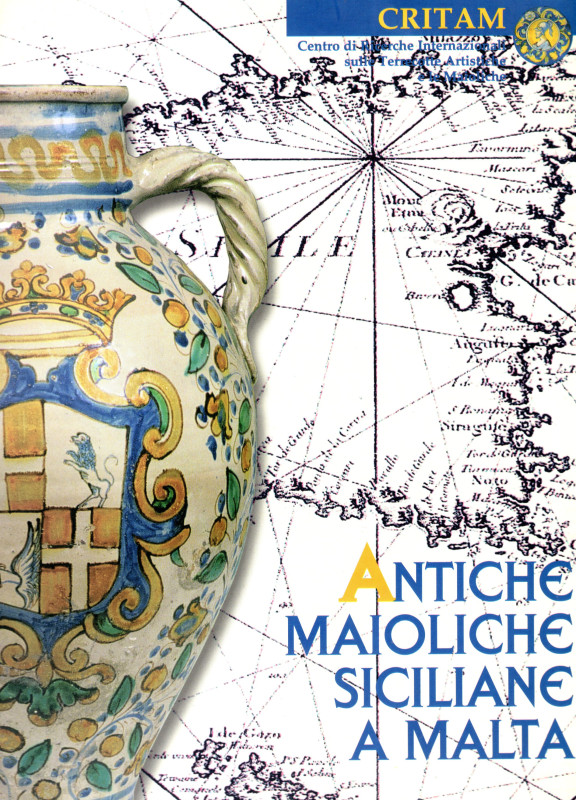 AA.-VV. Antiche maioliche siciliane a Malta. Palermo, 2001. pp. 302, tavv. 115 a...